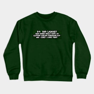 K-9 Dog Laundry Crewneck Sweatshirt